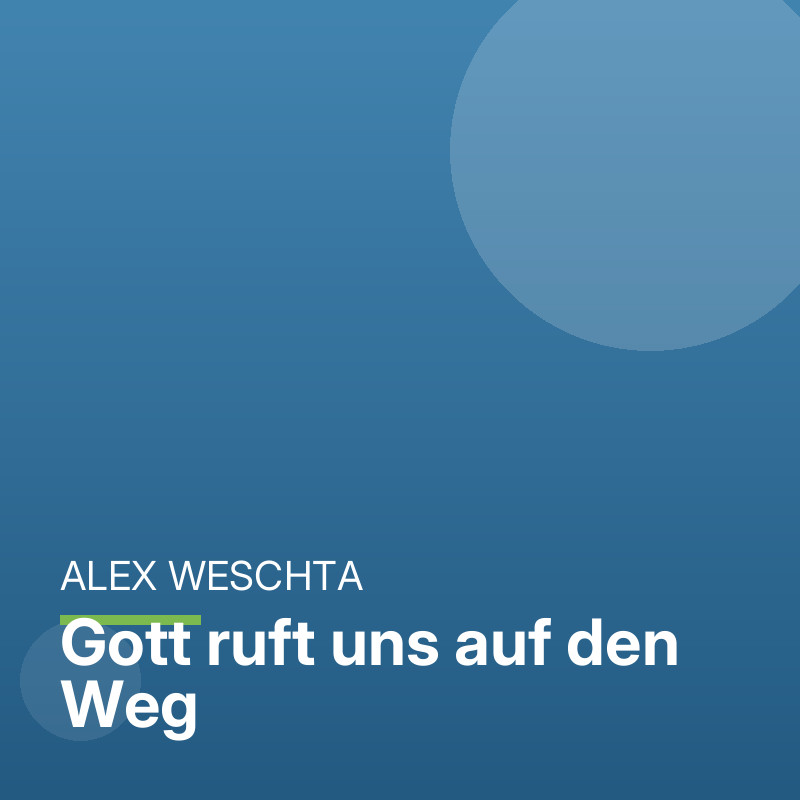 Gott ruft uns auf den Weg